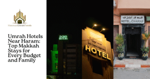 Affordable and luxury Umrah hotels near Haram for families in Makkah.