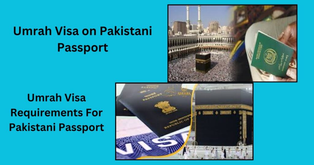 Umrah Visa Requirements for Pakistani Passport